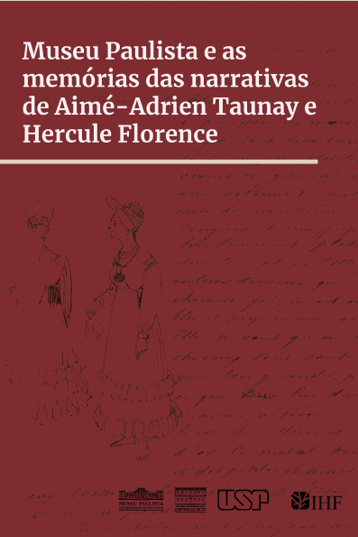E-book: Museu Paulista and the narratives’ memories of Aimé-Adrien Taunay and Hercule Florence